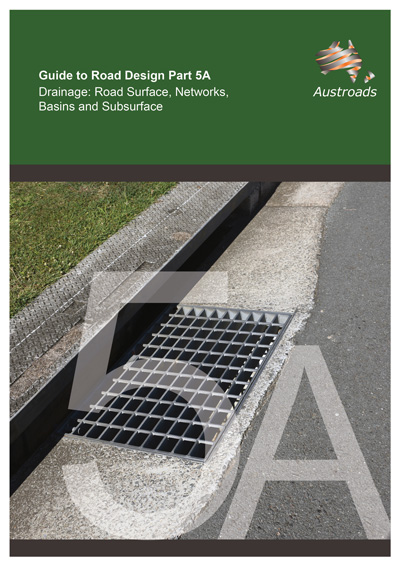 Cover of Guide to Road Design Part 5A: Drainage: Road Surface, Networks, Basins and Subsurface