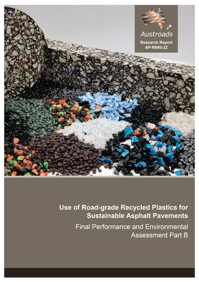 Cover of Use of Road-grade Recycled Plastics for Sustainable Asphalt Pavements: Final Performance and Environmental Assessment Part B