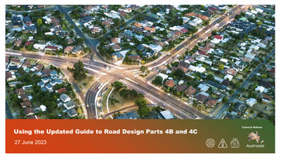 Webinar: Using the Updated Guide To Road Design Parts 4B and 4C