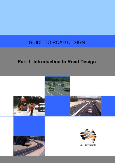 Guide to Road Design Part 1: Introduction to Road Design