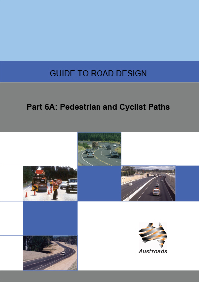 Cover of Guide to Road Design Part 6A: Pedestrian and Cyclist Paths